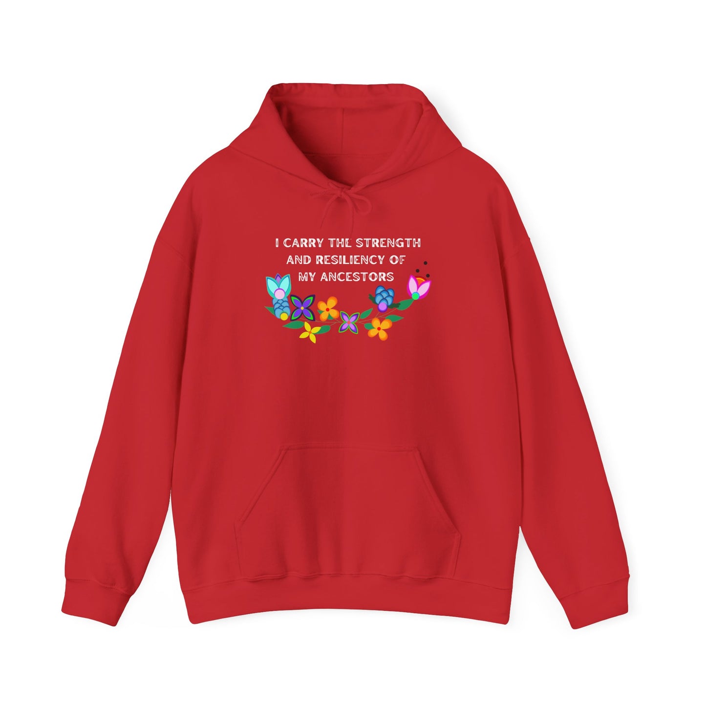 I Carry The Strength And Resiliency of My Ancestors Hoodie