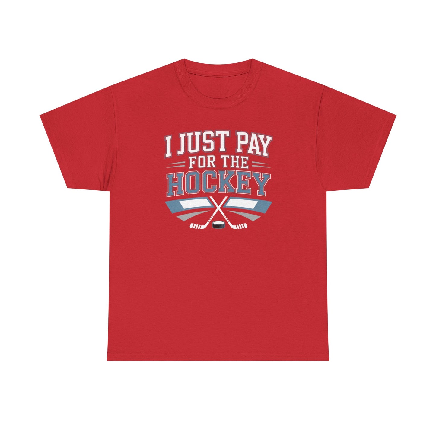I Just Pay For The Hockey Unisex T-Shirt