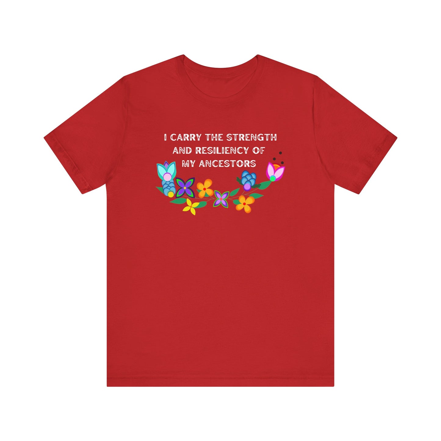 I Carry The Strength And Resiliency of My Ancestors Unisex T-Shirt
