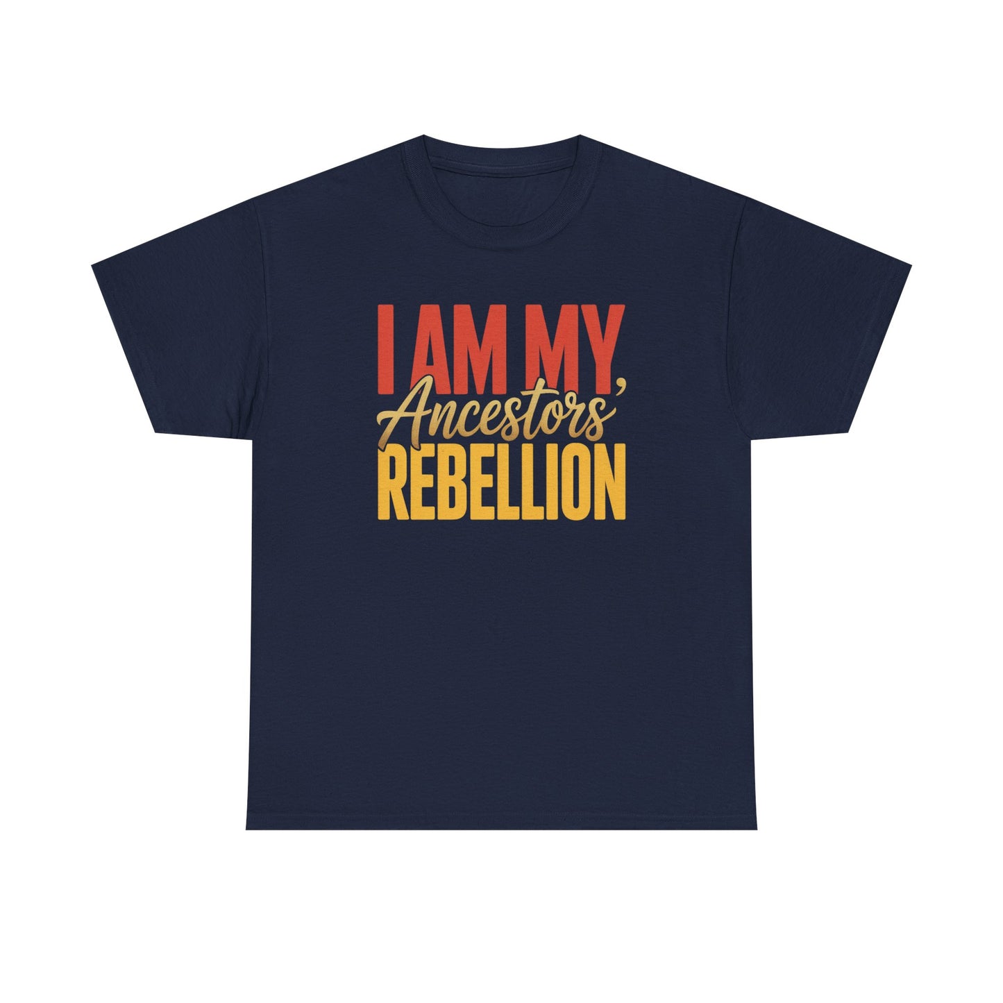 I Am My Ancestors' Rebellion Unisex T-Shirt