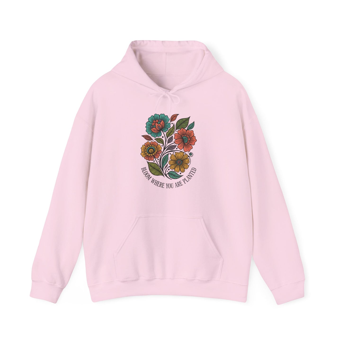 Bloom Where You Are Planted Hoodie