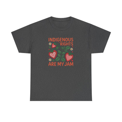 Indigenous Rights Are My Jam Unisex T-Shirt