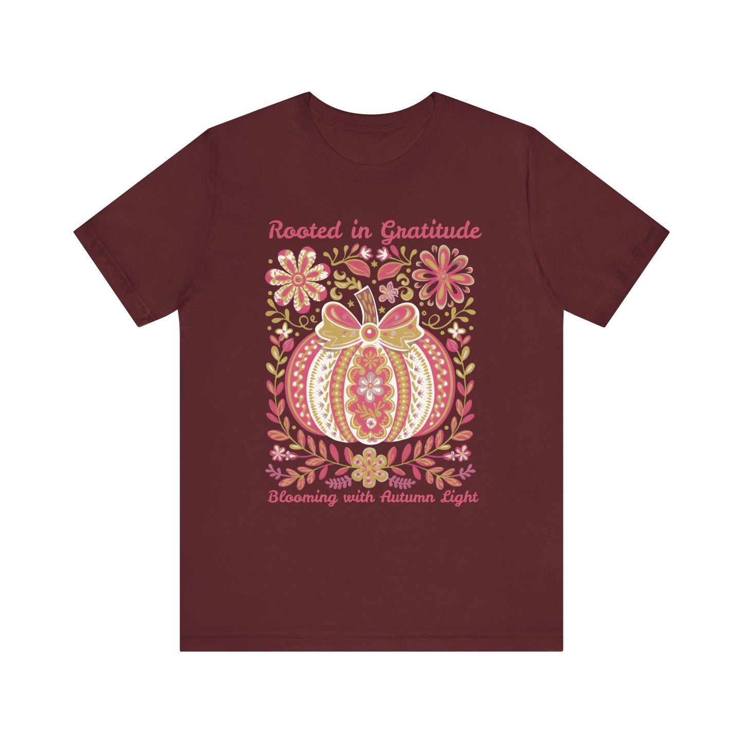 Rooted in Gratitude, Blooming With Autumn Light Pumpkin Unisex T-Shirt