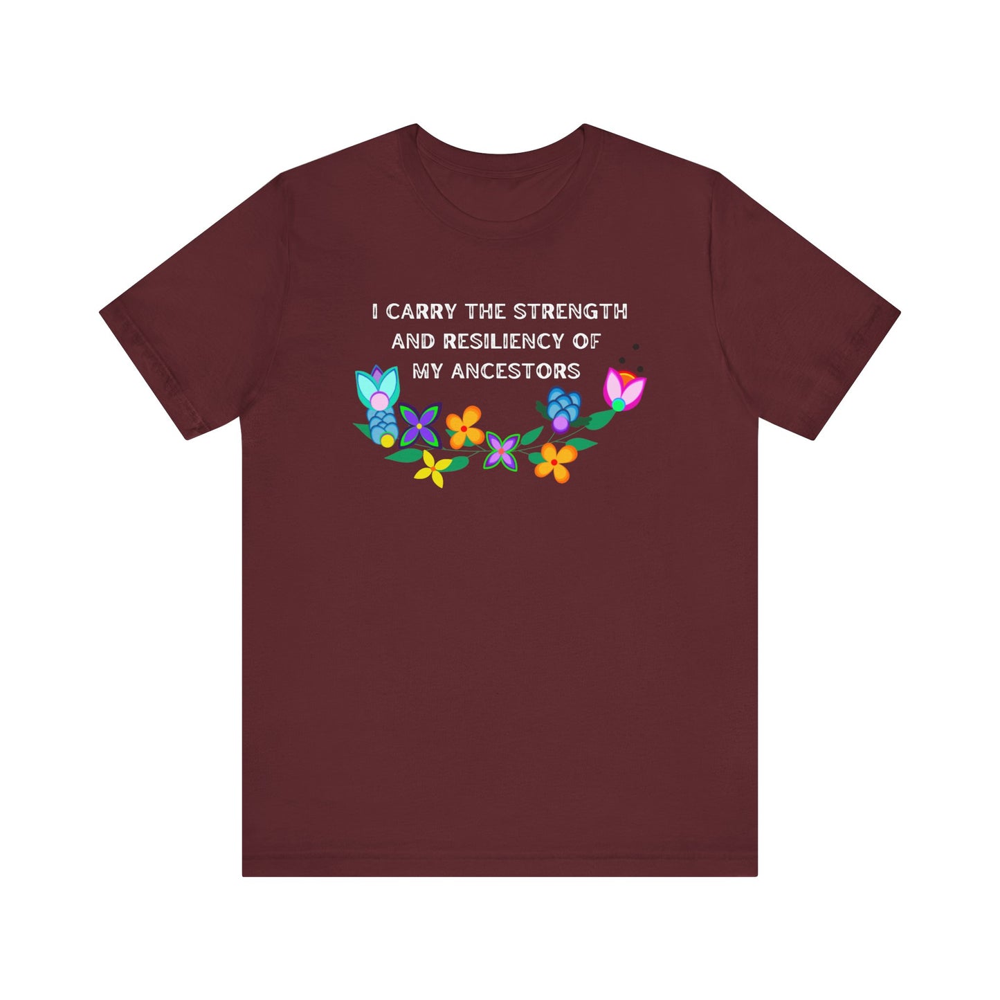 I Carry The Strength And Resiliency of My Ancestors Unisex T-Shirt