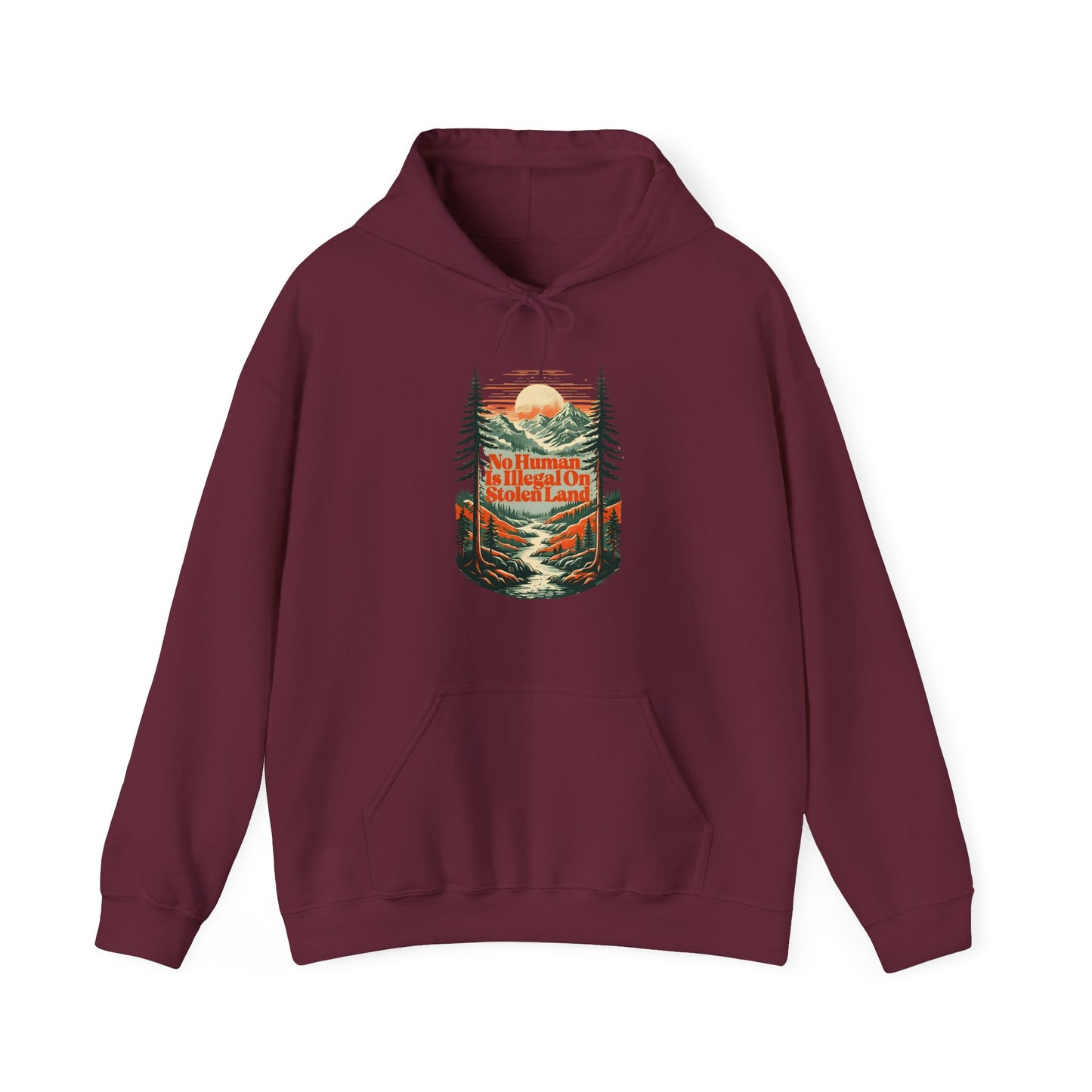 No Human Is Illegal On Stolen Land Hoodie
