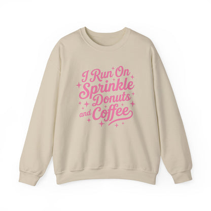 I Run On Sprinkle Donuts and Coffee Sweatshirt