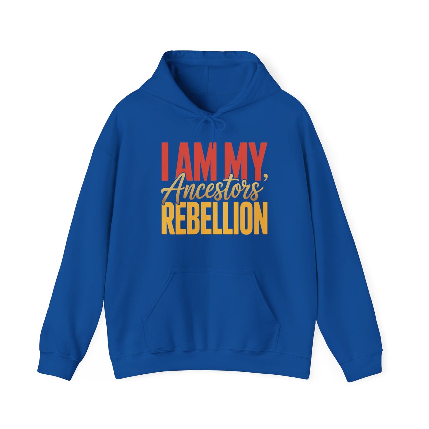 I Am My Ancestors' Rebellion Hoodie