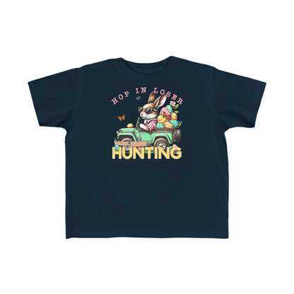 Hop In Loser We're Going Hunting Toddler T-Shirt