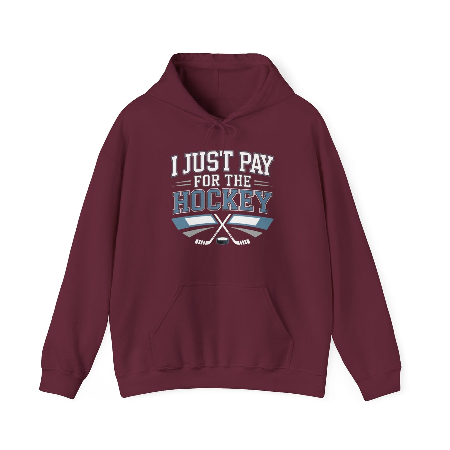 I Just Pay For The Hockey Unisex Hoodie