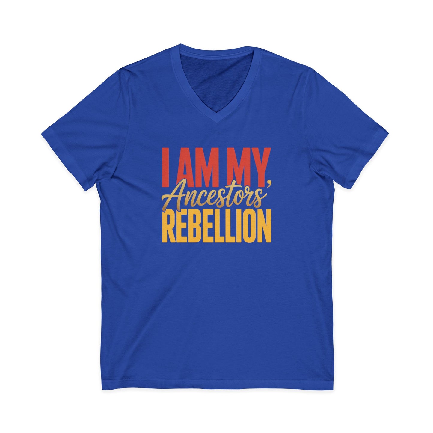 I Am My Ancestors' Rebellion Unisex V-Neck T-Shirt