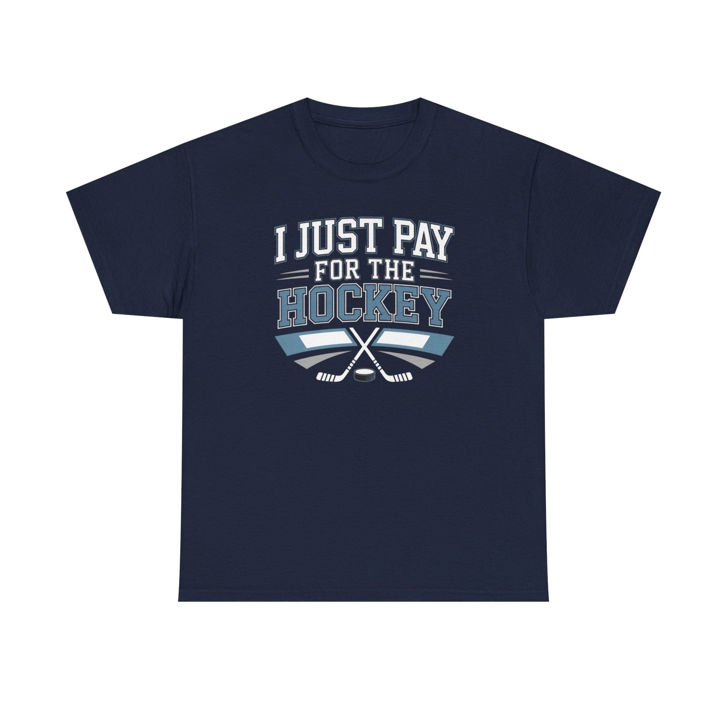 I Just Pay For The Hockey Unisex T-Shirt
