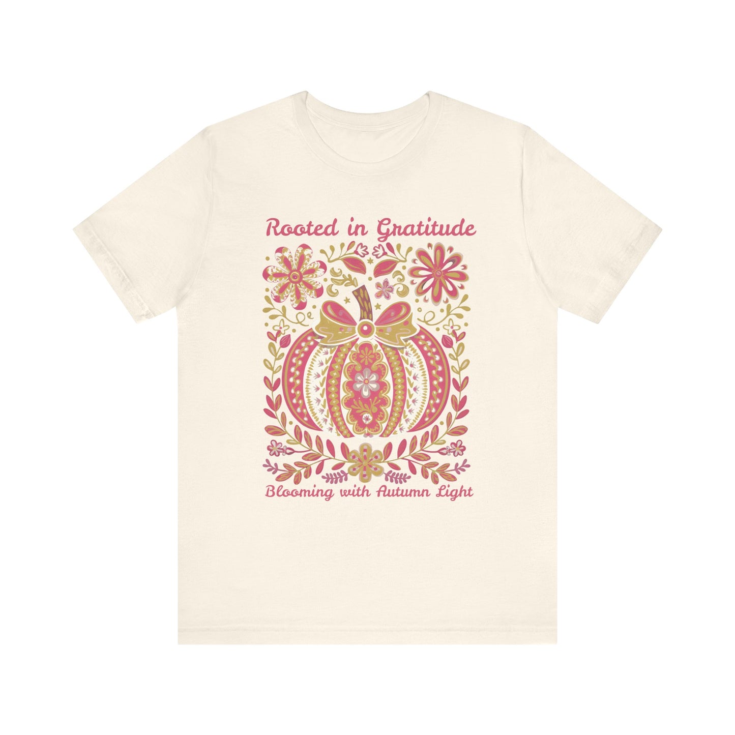 Rooted in Gratitude, Blooming With Autumn Light Pumpkin Unisex T-Shirt