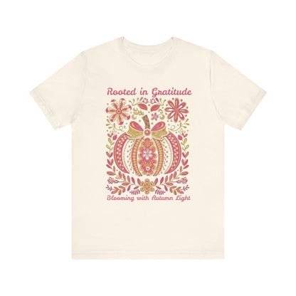 Rooted in Gratitude, Blooming With Autumn Light Pumpkin Unisex T-Shirt