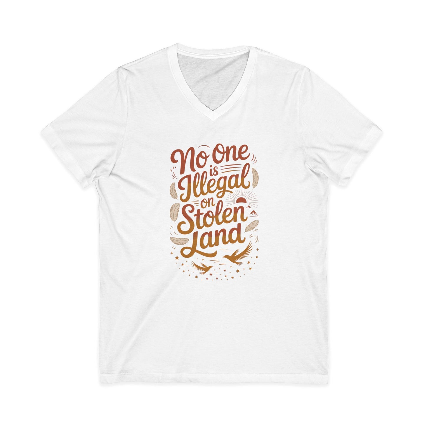 No One Is Illegal On Stolen Land Unisex V-Neck T-Shirt
