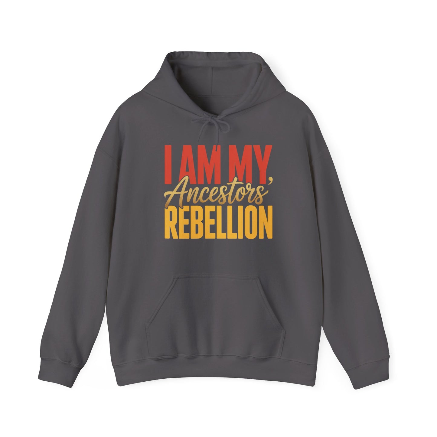I Am My Ancestors' Rebellion Hoodie