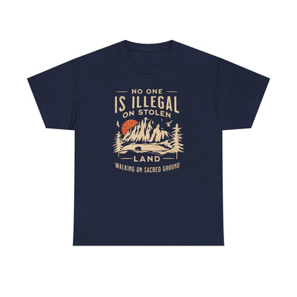 No One Is Illegal On Stolen Land Unisex T-Shirt