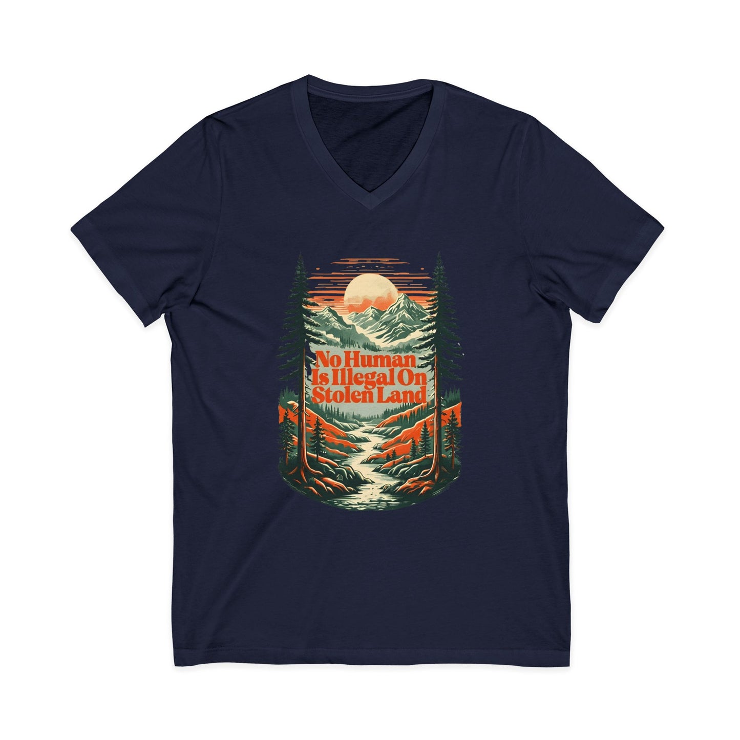 No Human Is Illegal On Stolen Land Unisex V-Neck T-Shirt