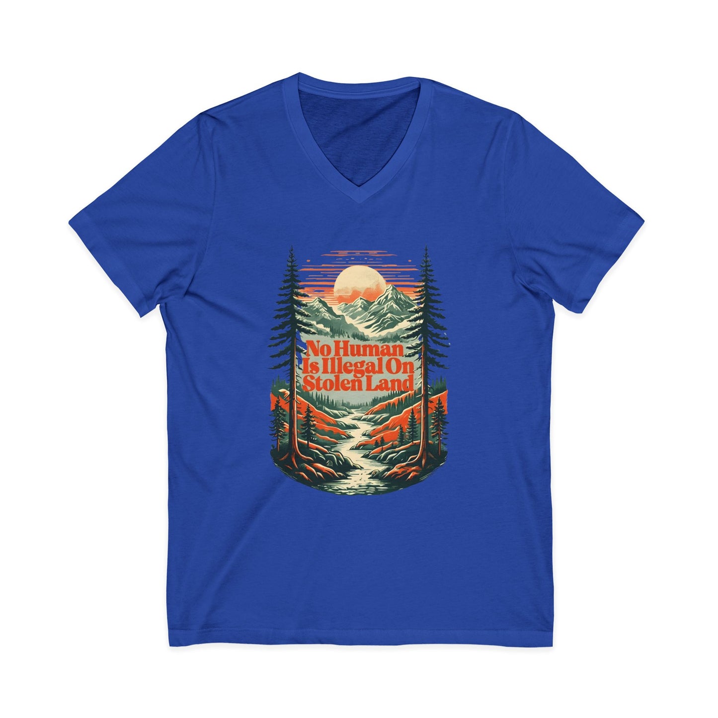 No Human Is Illegal On Stolen Land Unisex V-Neck T-Shirt