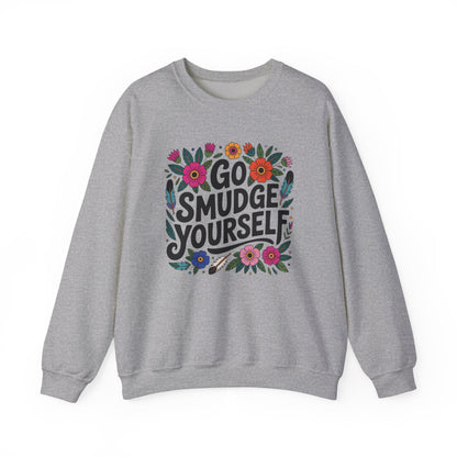 Go Smudge Yourself Sweatshirt