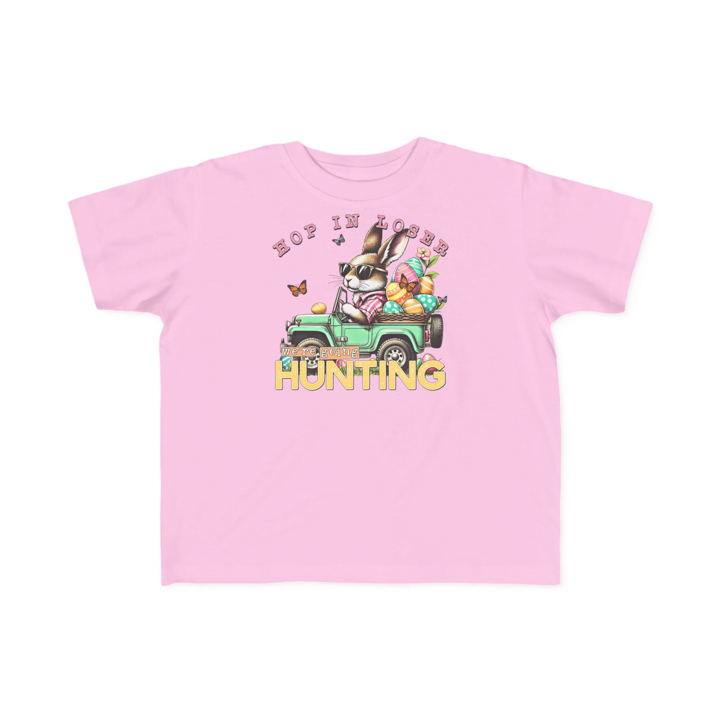 Hop In Loser We're Going Hunting Toddler T-Shirt
