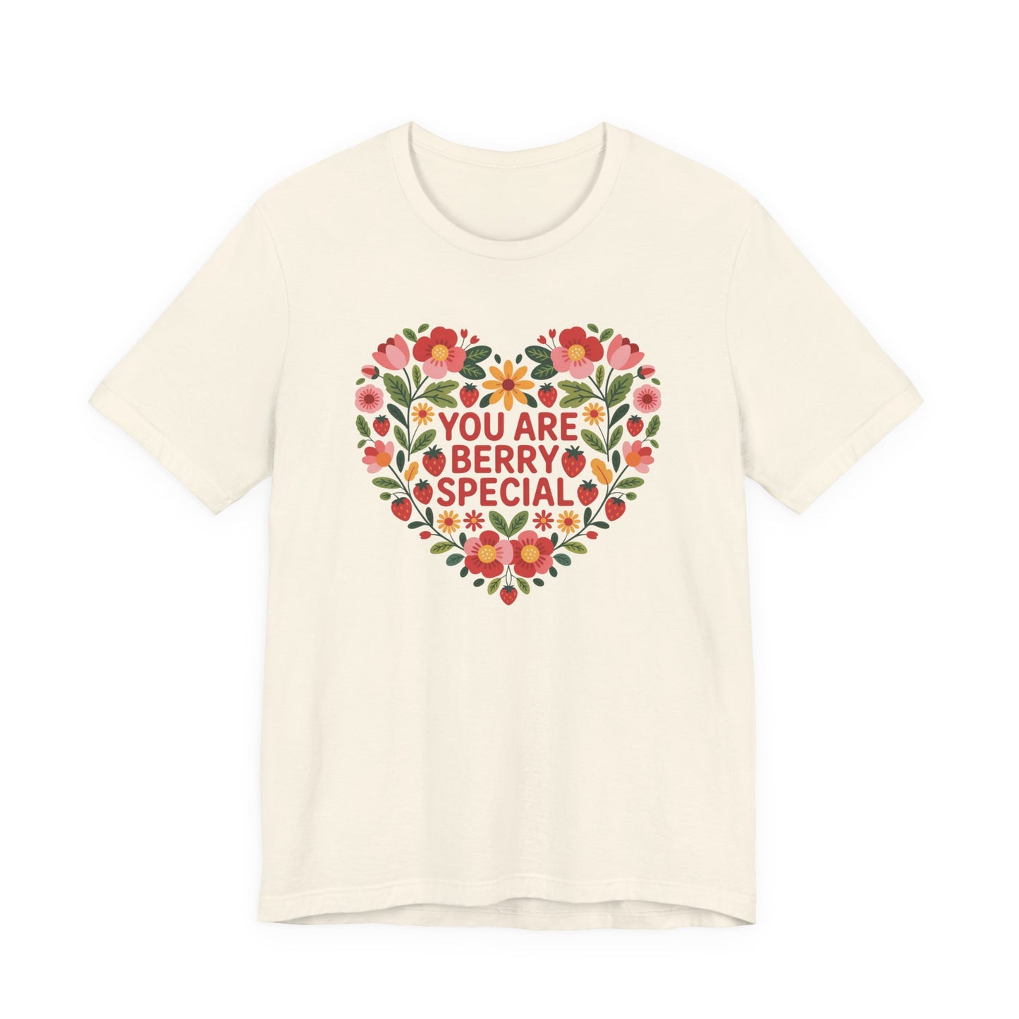 You Are Berry Special Unisex T-Shirt