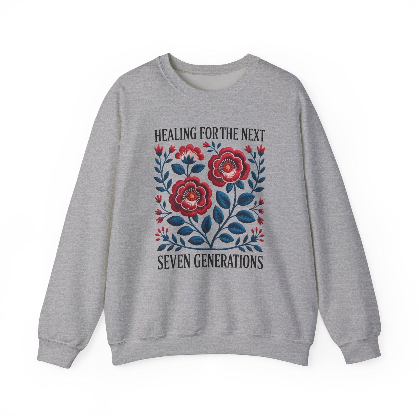Healing For The Next Seven Generations Sweatshirt