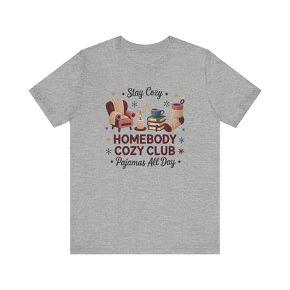 Stay Cozy Homebody Cozy Club Pajamas All Day Unisex T-Shirt