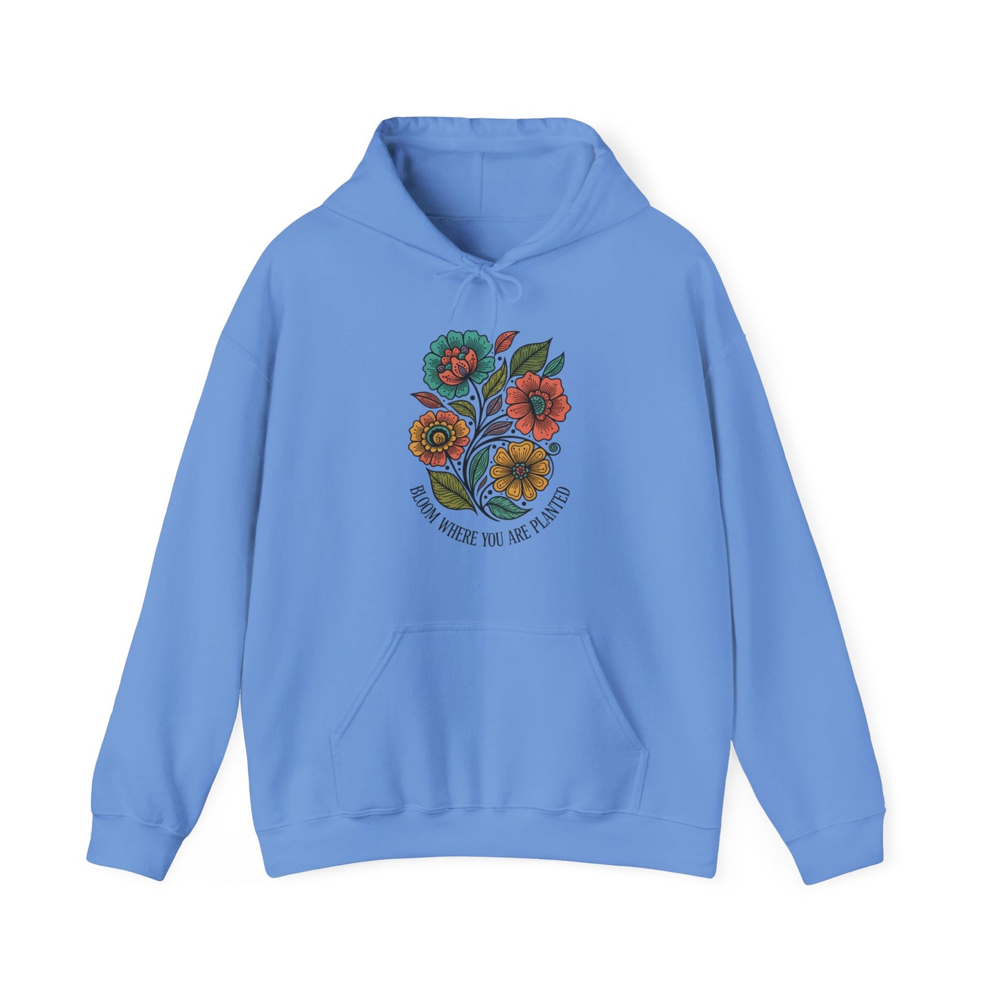 Bloom Where You Are Planted Hoodie