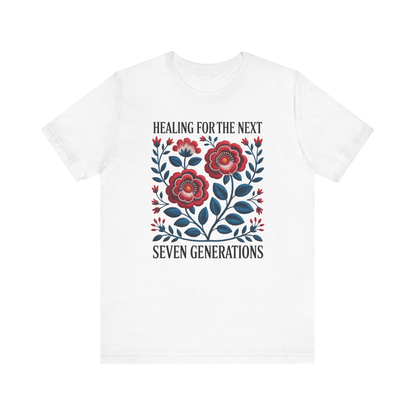 Healing For The Next Seven Generations Unisex T-Shirt