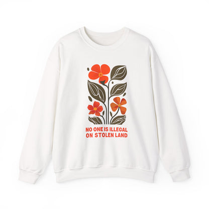 No One Is Illegal On Stolen Land Floral Sweatshirt