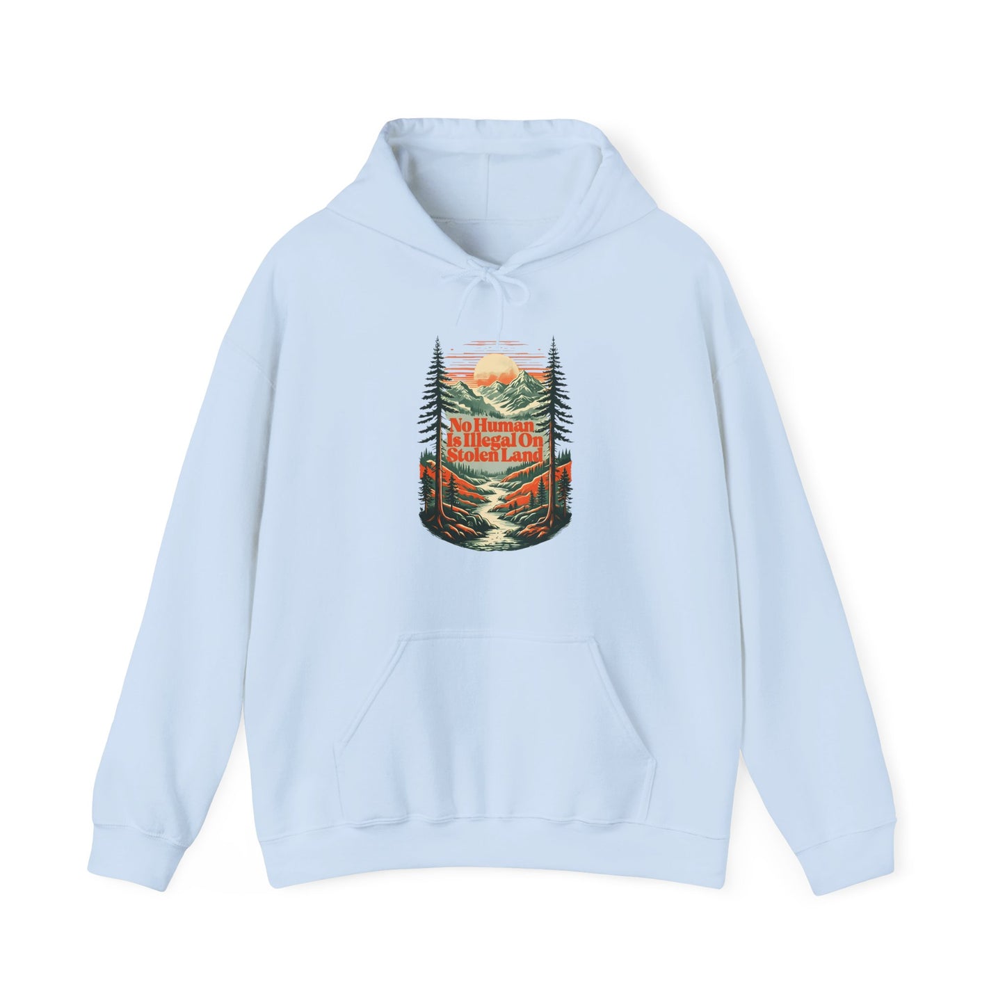 No Human Is Illegal On Stolen Land Hoodie
