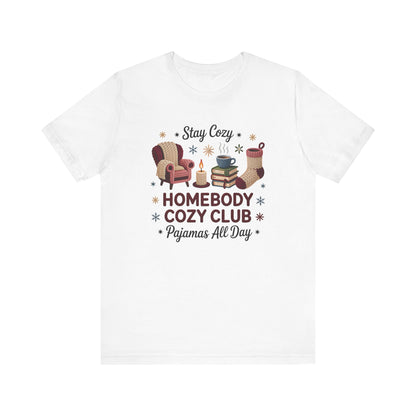 Stay Cozy Homebody Cozy Club Pajamas All Day Unisex T-Shirt