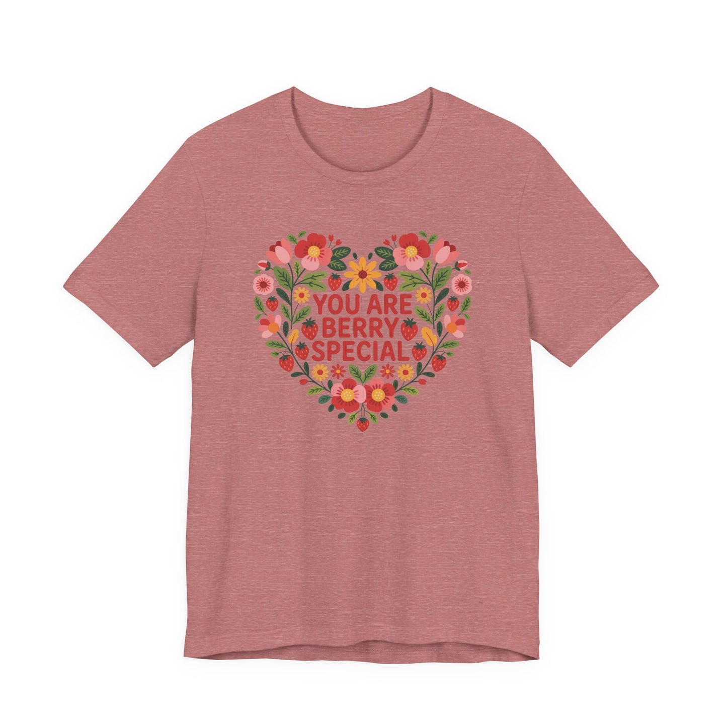 You Are Berry Special Unisex T-Shirt