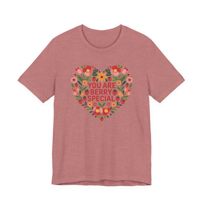 You Are Berry Special Unisex T-Shirt