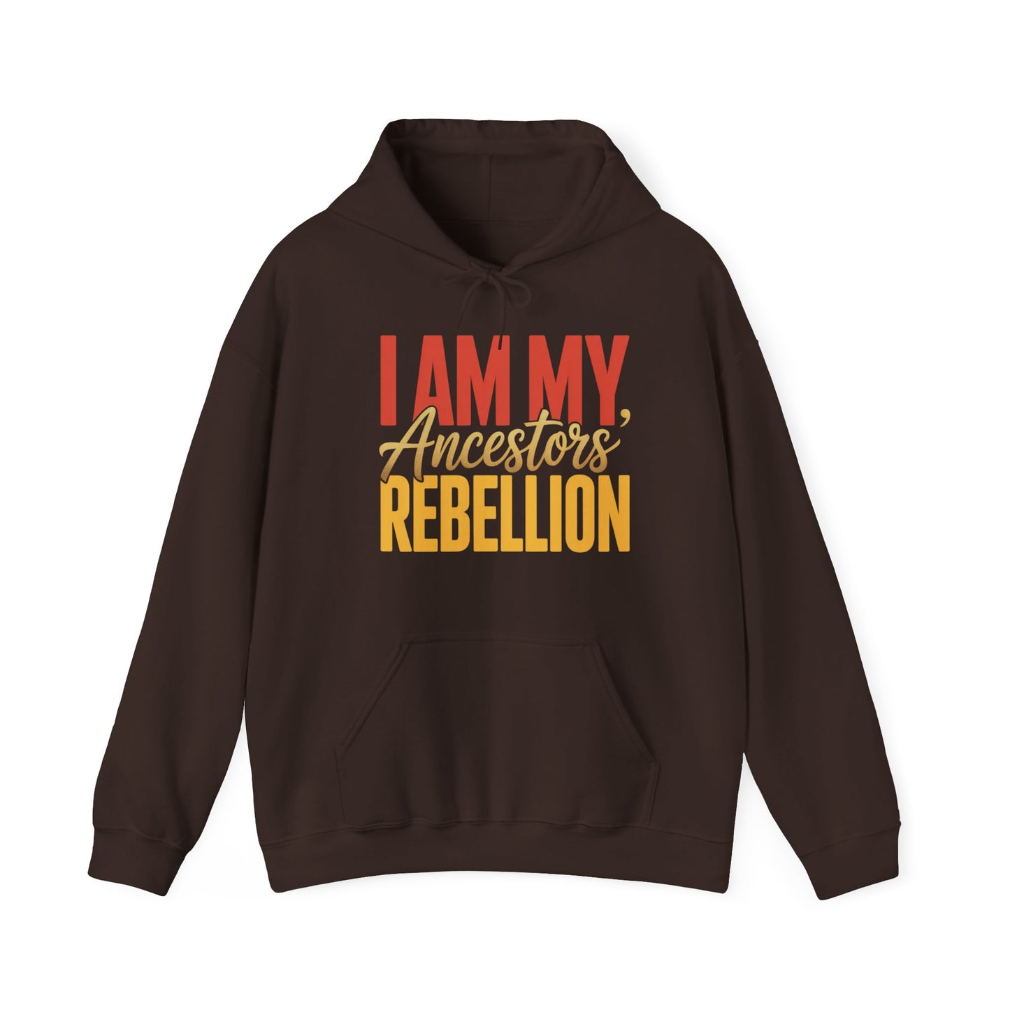 I Am My Ancestors' Rebellion Hoodie