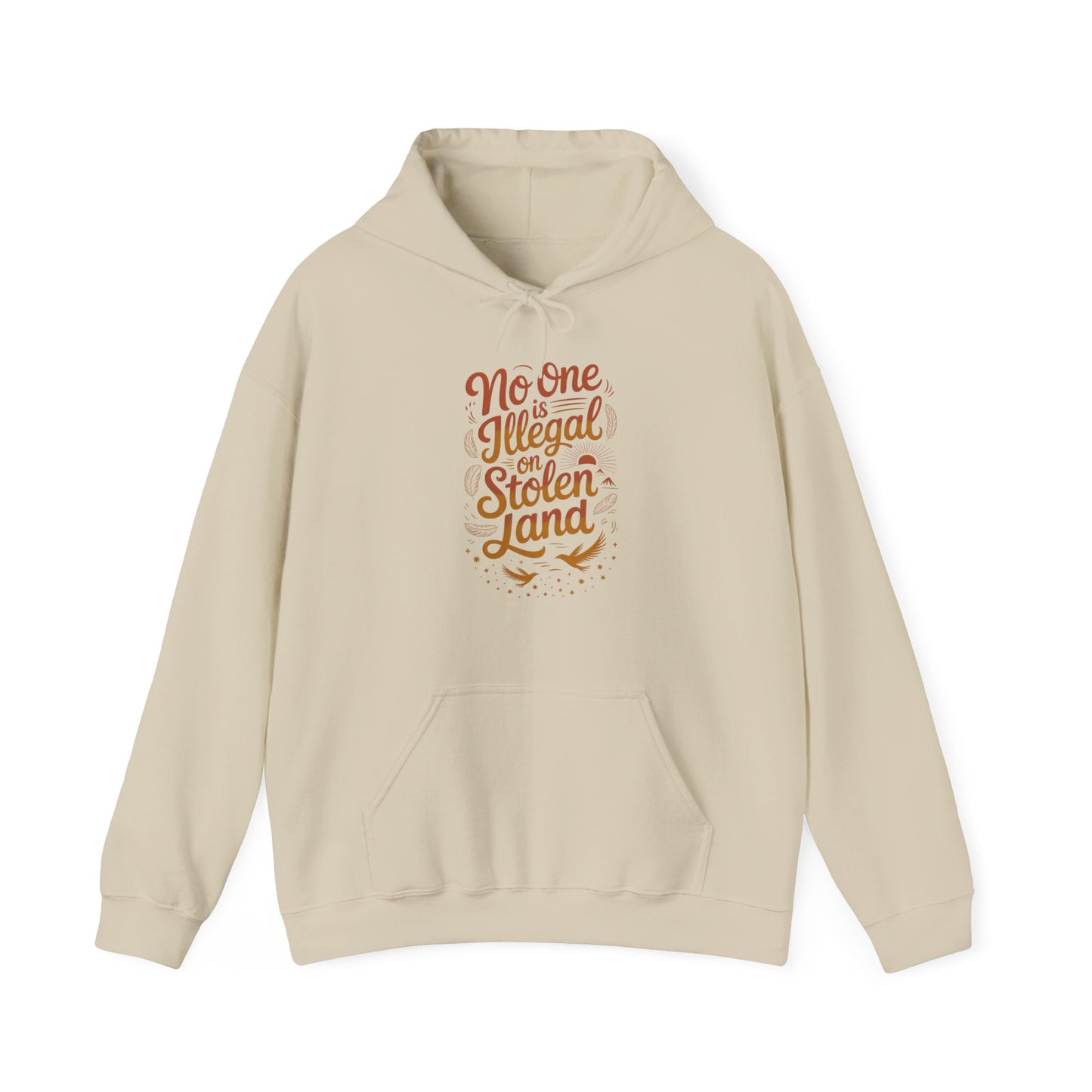 No One Is Illegal On Stolen Land Hoodie