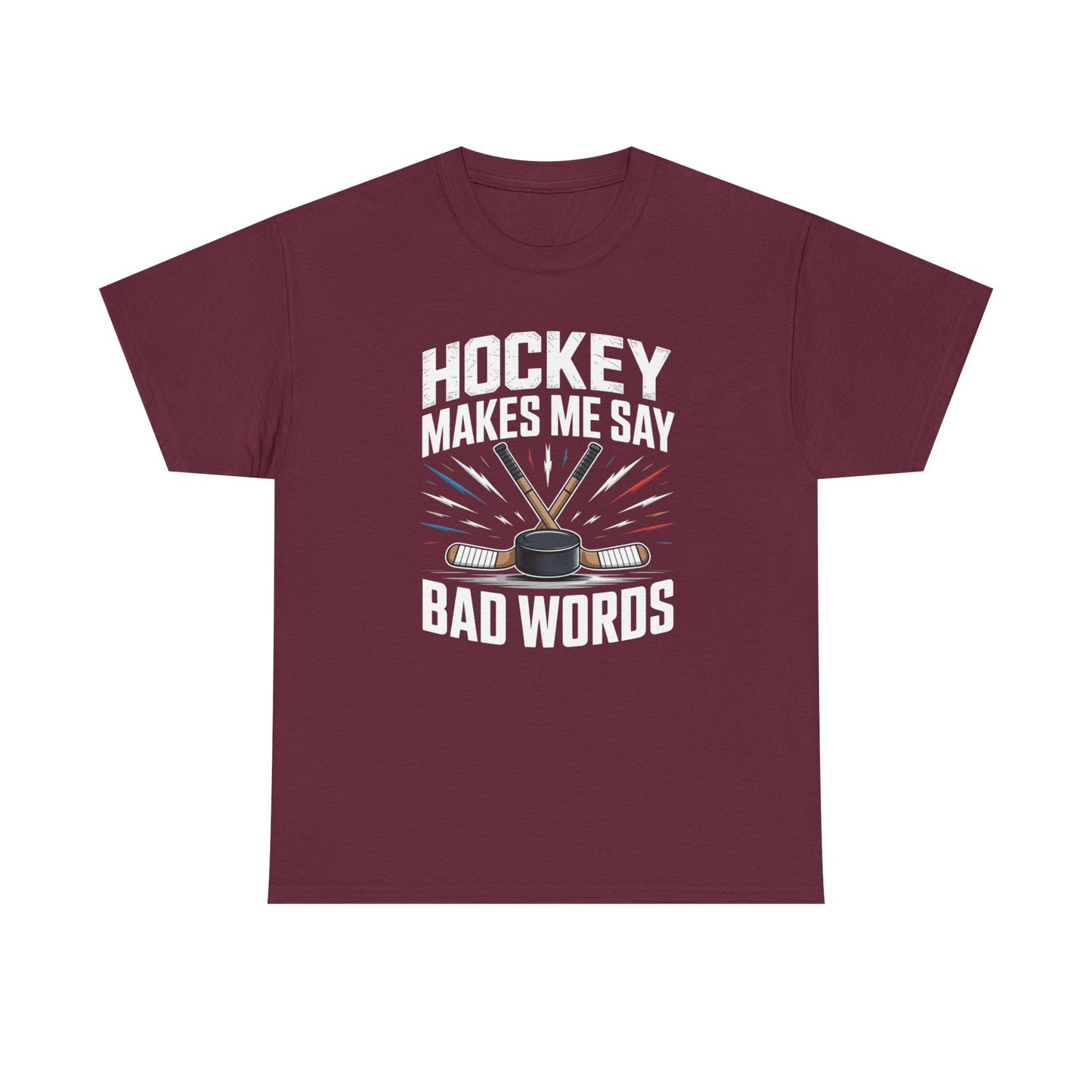 Hockey Makes Me Say Bad Words Unisex T-Shirt