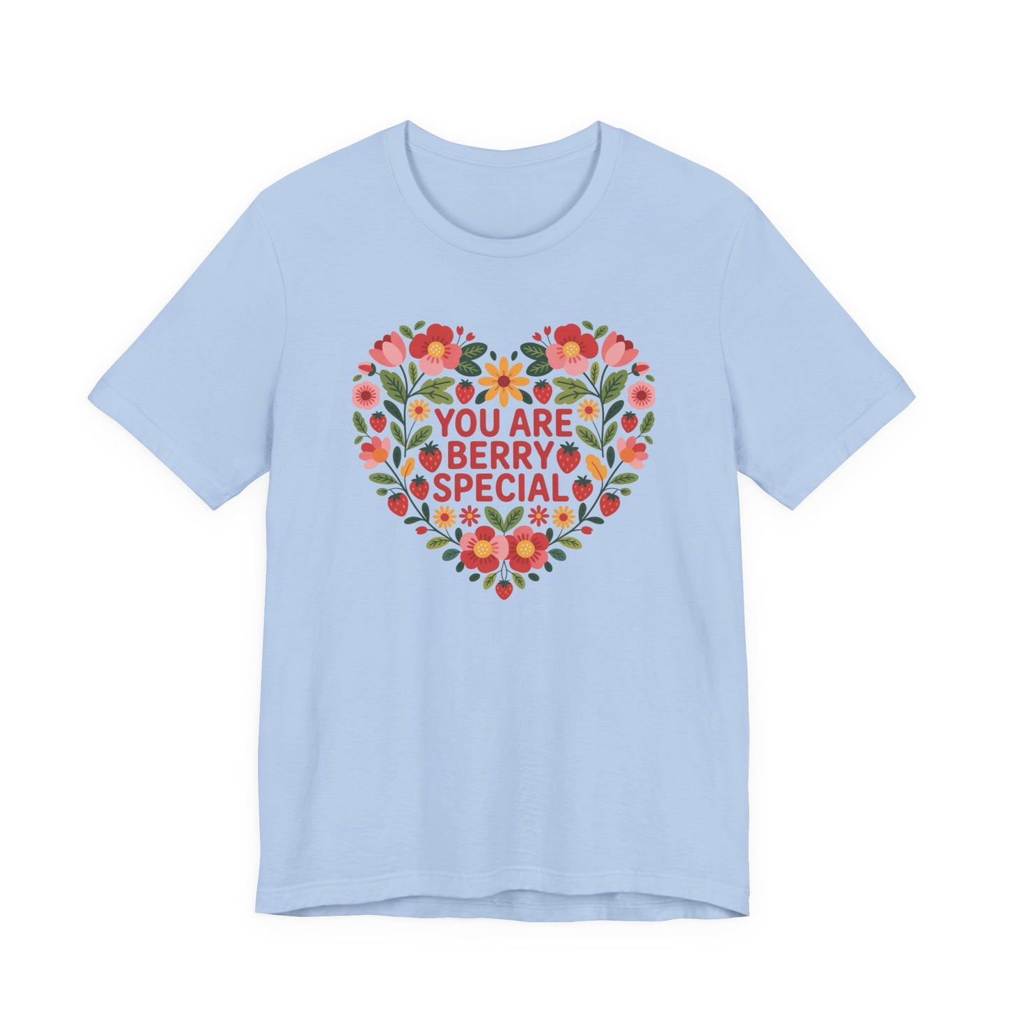 You Are Berry Special Unisex T-Shirt