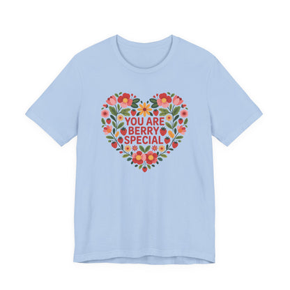 You Are Berry Special Unisex T-Shirt