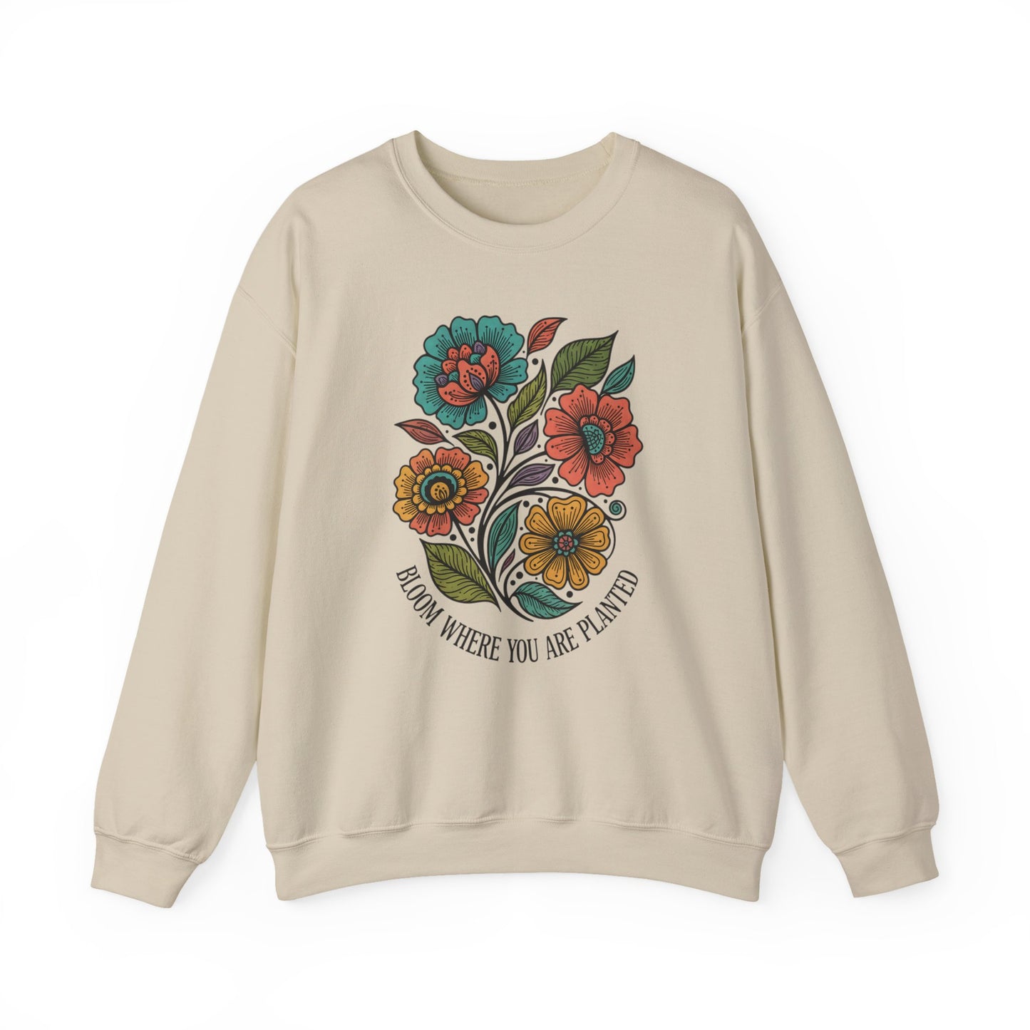 Bloom Where You Are Planted Sweatshirt