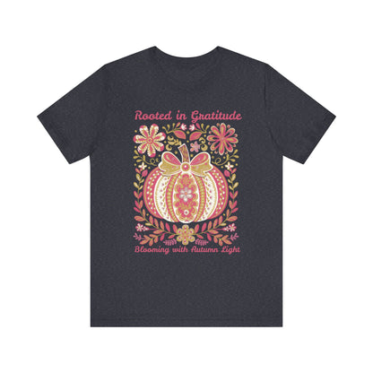 Rooted in Gratitude, Blooming With Autumn Light Pumpkin Unisex T-Shirt