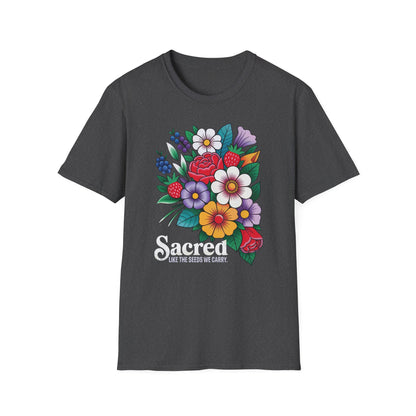 Sacred Like The Seeds We Carry Unisex T-Shirt