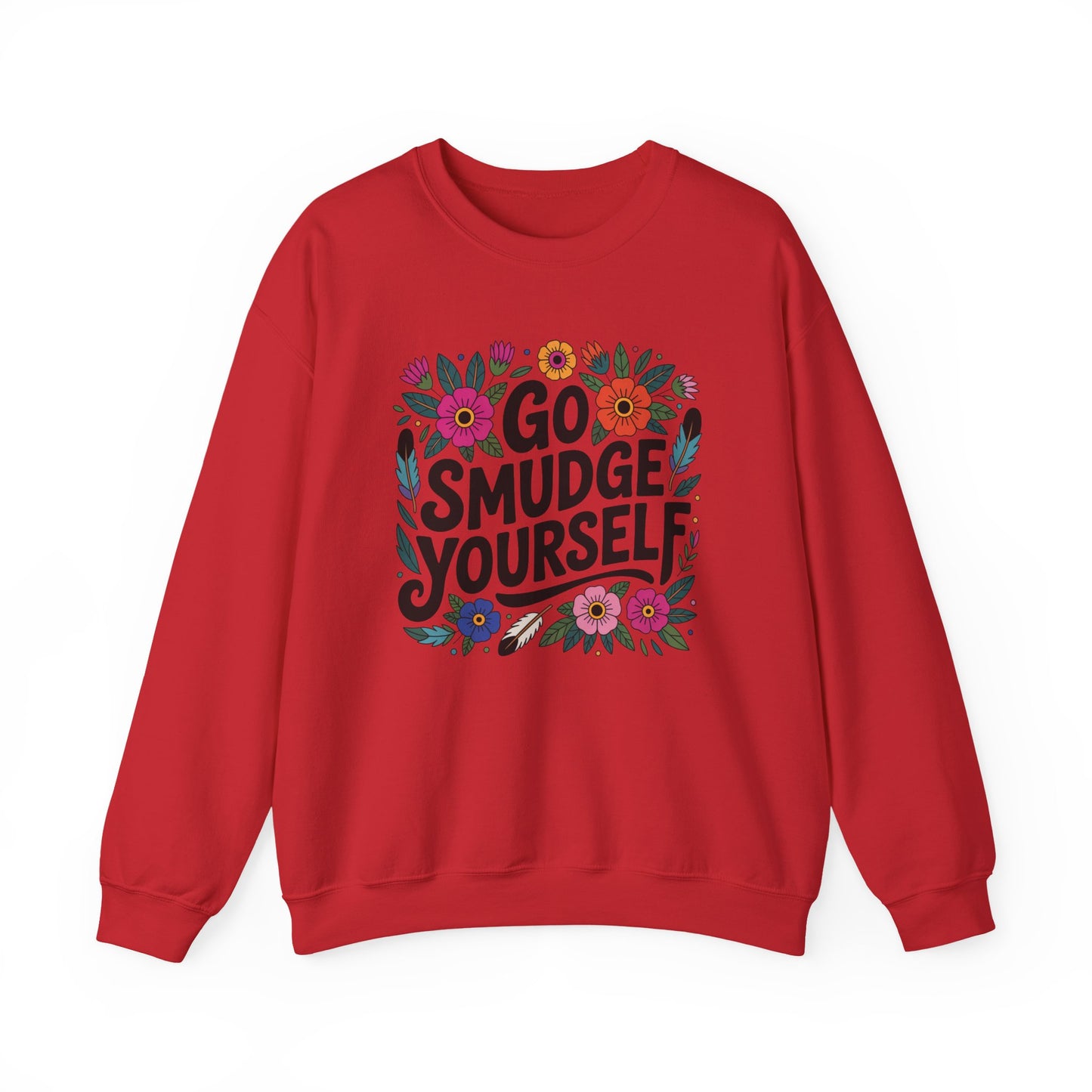 Go Smudge Yourself Sweatshirt