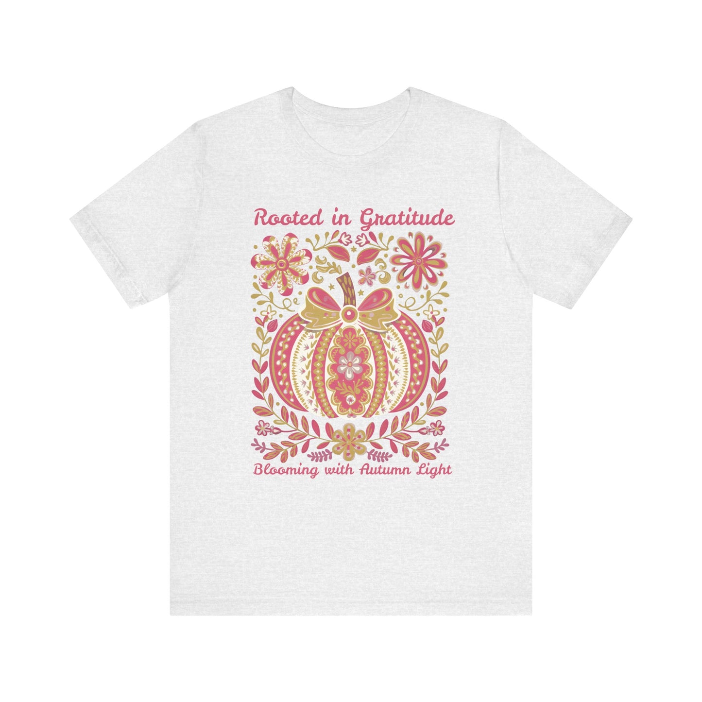 Rooted in Gratitude, Blooming With Autumn Light Pumpkin Unisex T-Shirt