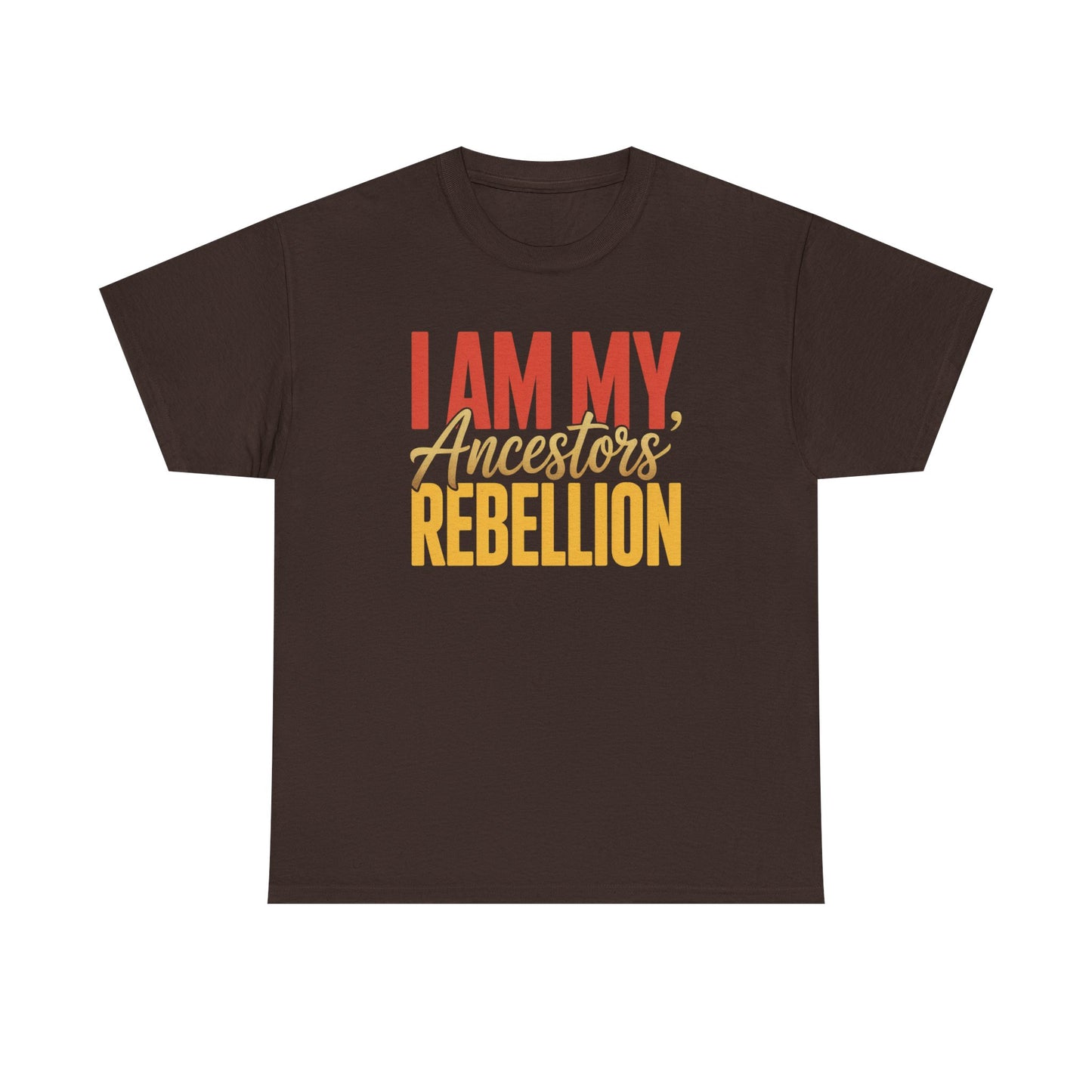 I Am My Ancestors' Rebellion Unisex T-Shirt