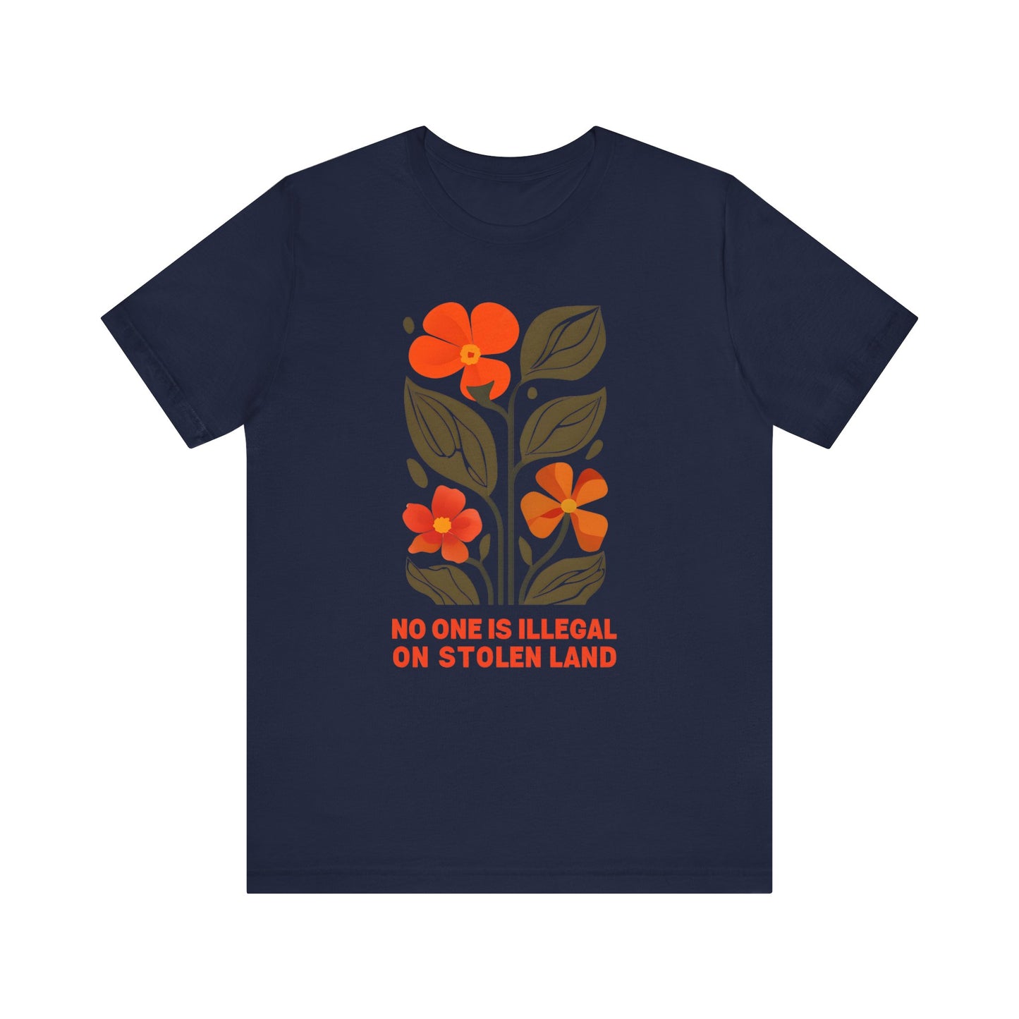 No One Is Illegal On Stolen Land Floral Unisex T-Shirt