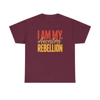 I Am My Ancestors' Rebellion Unisex T-Shirt