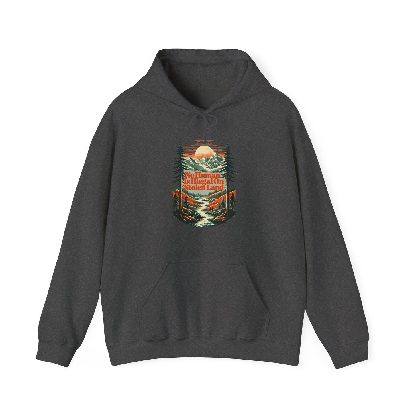 No Human Is Illegal On Stolen Land Hoodie