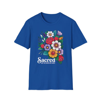 Sacred Like The Seeds We Carry Unisex T-Shirt