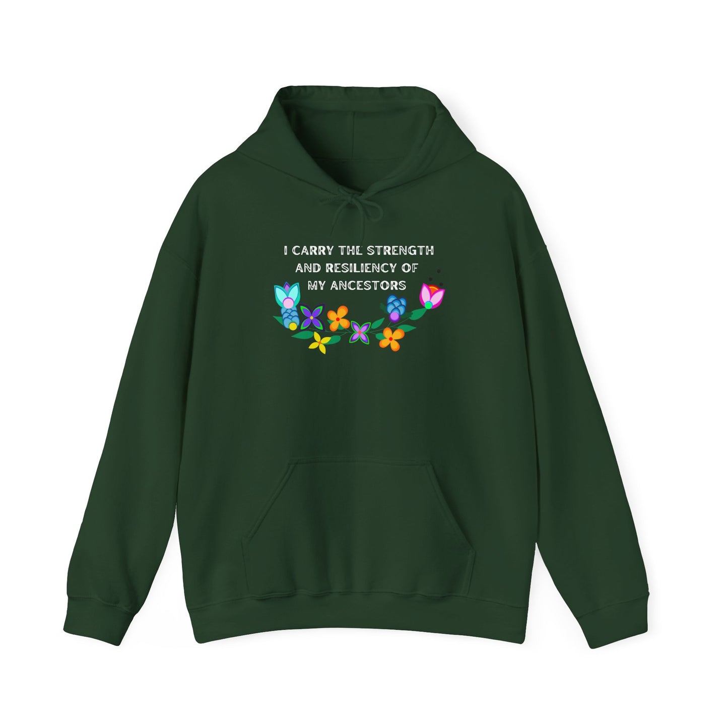 I Carry The Strength And Resiliency of My Ancestors Hoodie